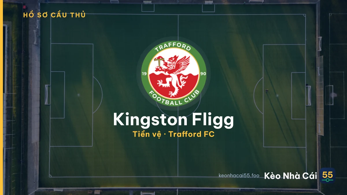 Kingston Fligg — Trafford FC