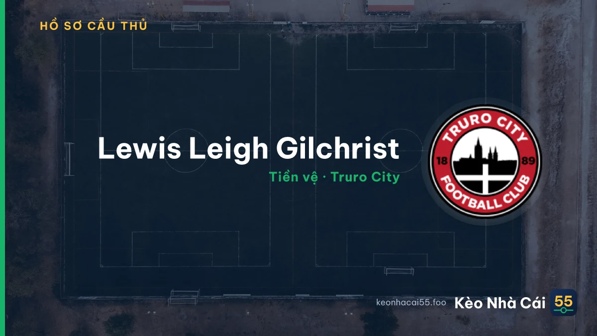 Lewis Leigh Gilchrist — Truro City