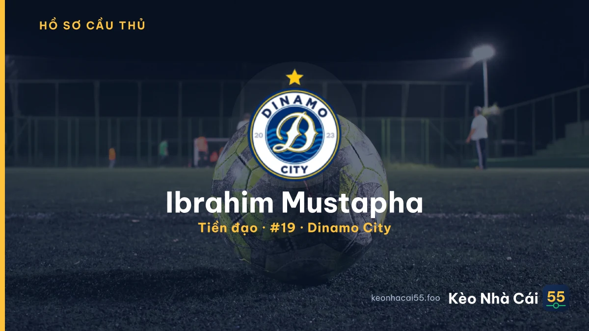 Ibrahim Mustapha — Dinamo City