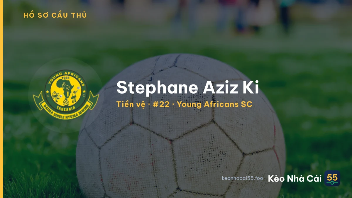 Stephane Aziz Ki — Young Africans SC