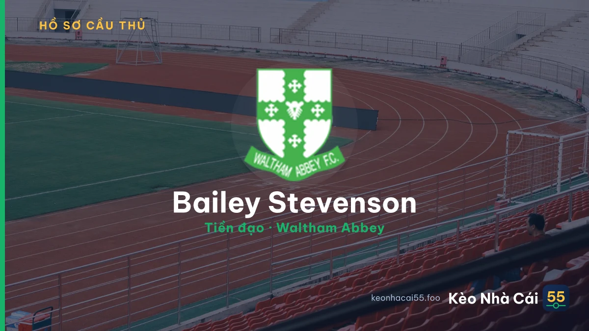 Bailey Stevenson — Waltham Abbey