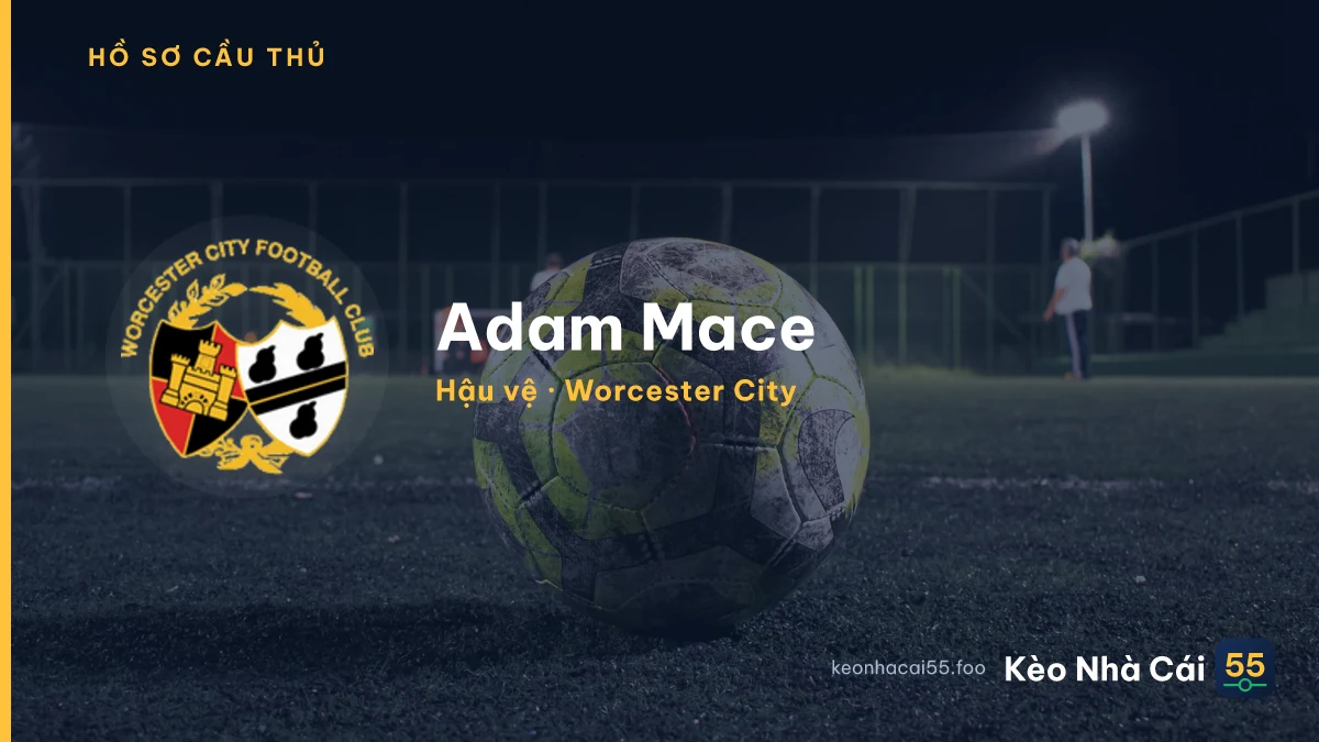 Adam Mace — Worcester City