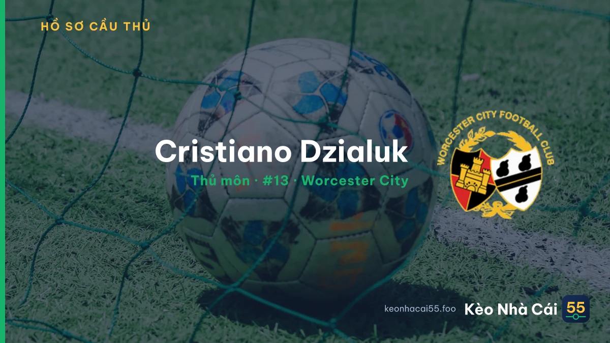 Cristiano Dzialuk — Worcester City