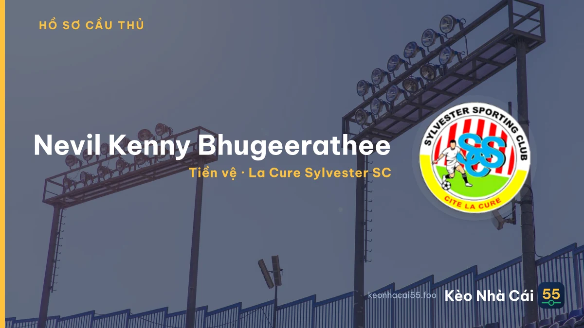Nevil Kenny Bhugeerathee — La Cure Sylvester SC