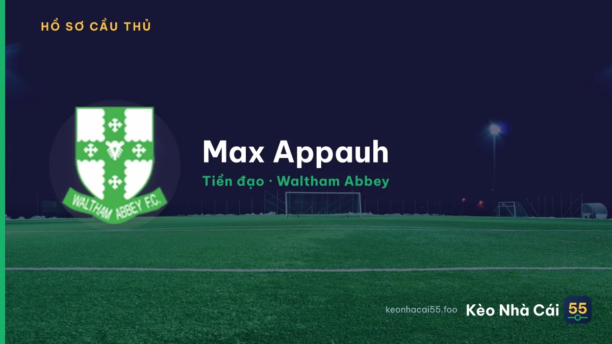 Max Appauh — Waltham Abbey