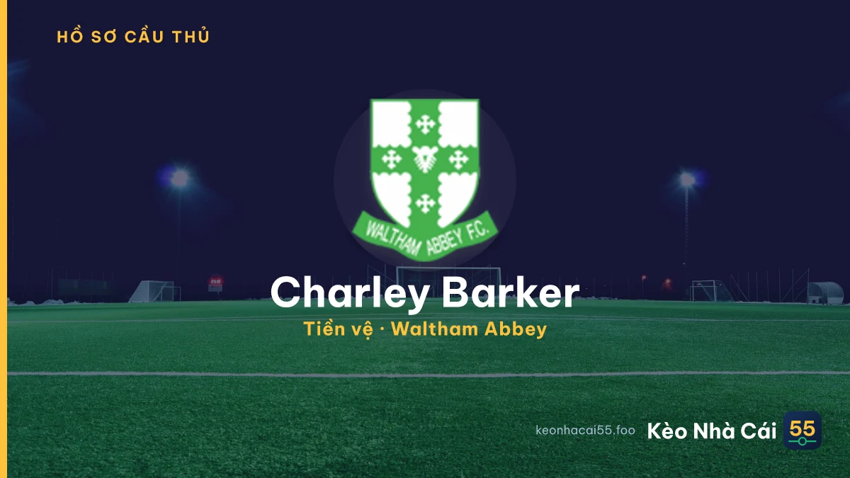 Charley Barker — Waltham Abbey