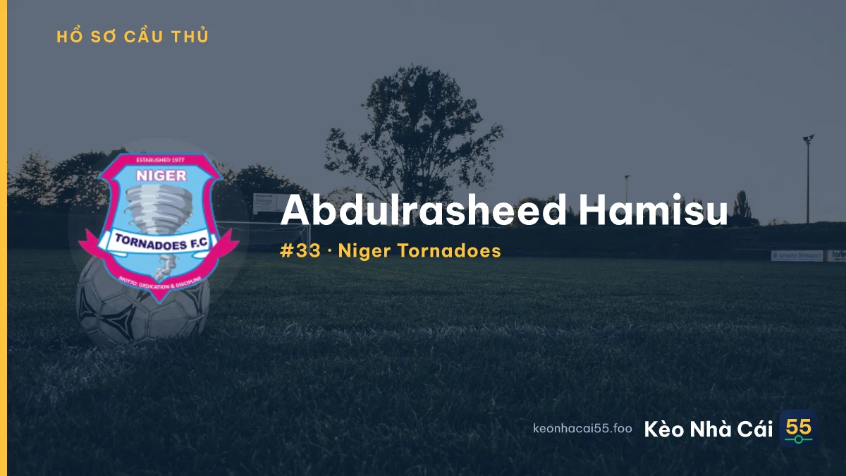 Abdulrasheed Hamisu — Niger Tornadoes