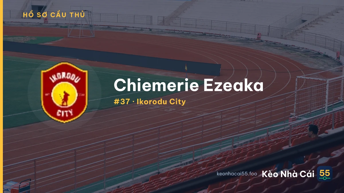 Chiemerie Ezeaka — Ikorodu City