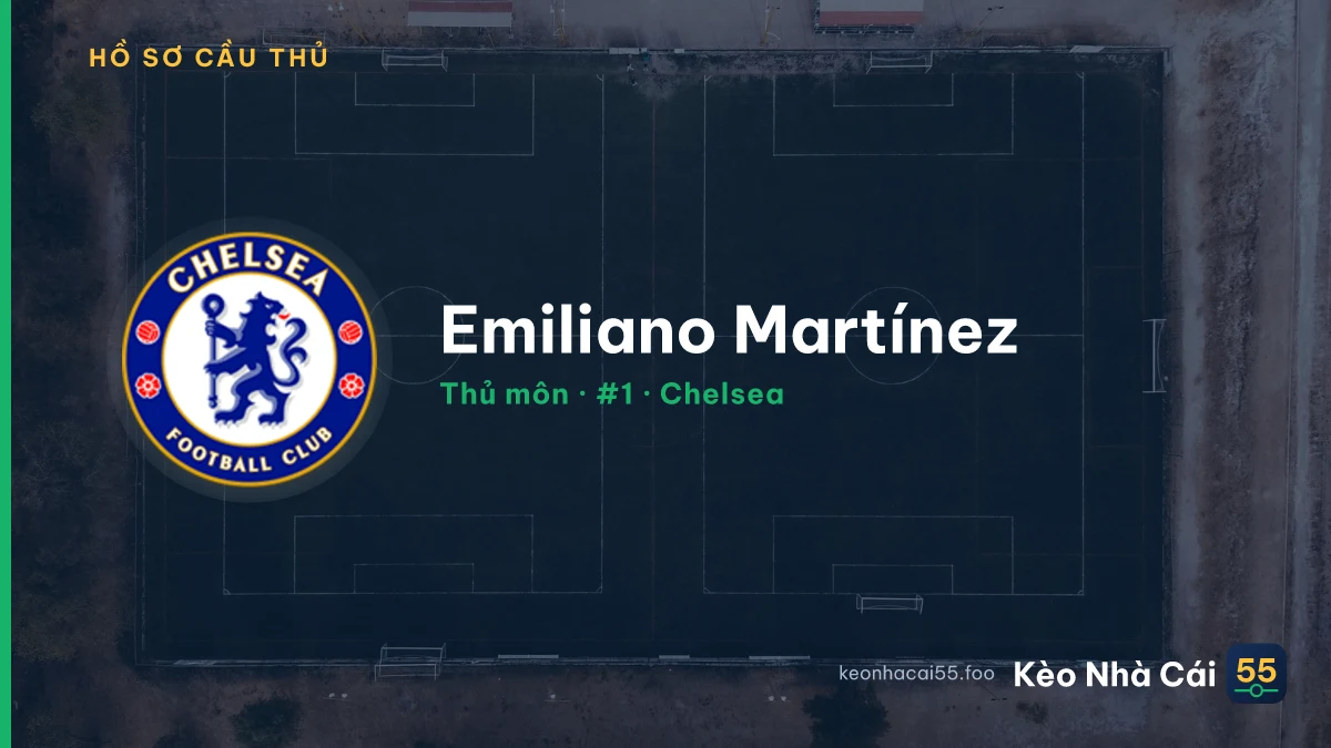 Emiliano Martínez — Chelsea