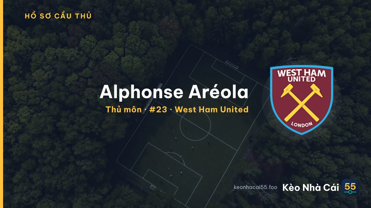Alphonse Aréola — West Ham United