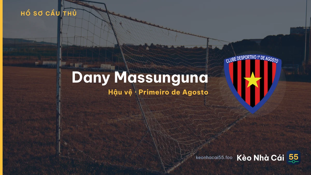 Dany Massunguna — Primeiro de Agosto