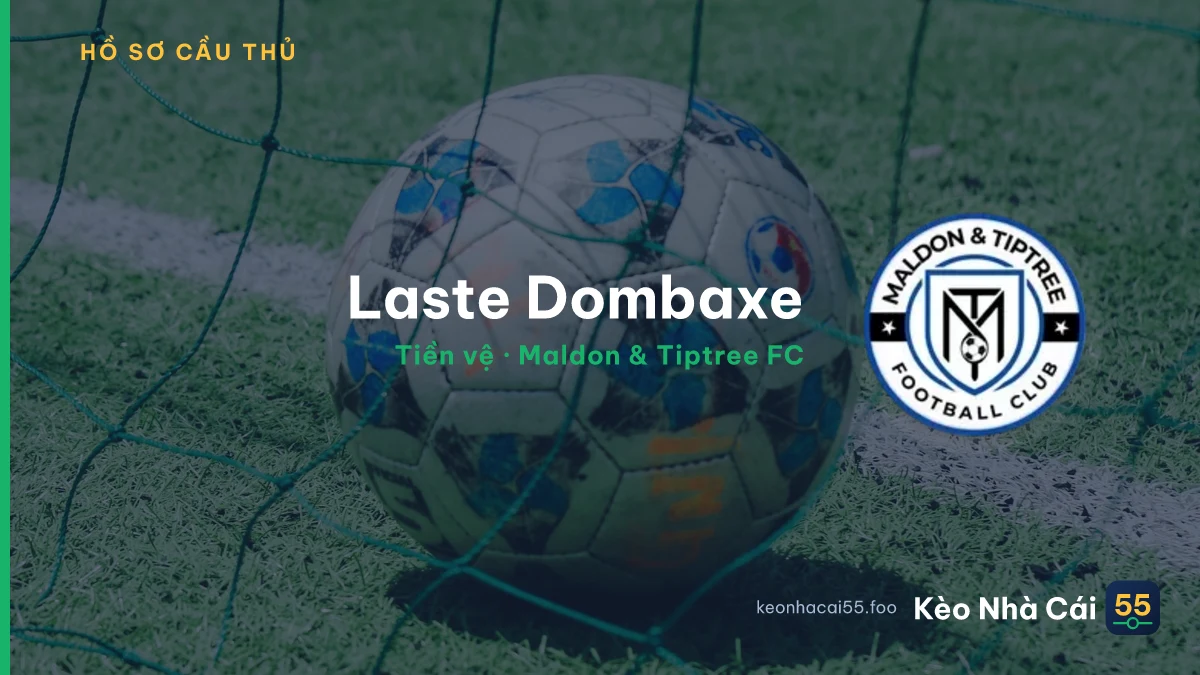 Laste Dombaxe — Maldon & Tiptree FC