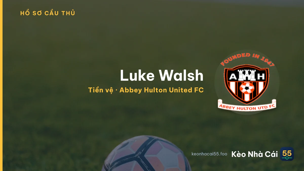 Luke Walsh — Abbey Hulton United FC