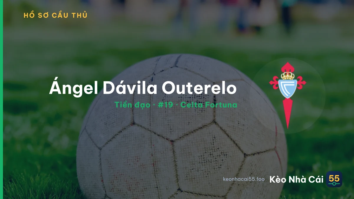 Ángel Dávila Outerelo — Celta Fortuna