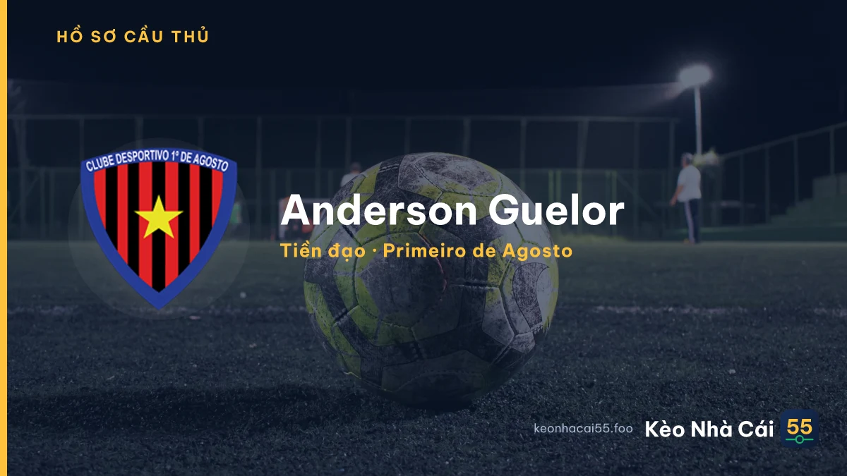 Anderson Guelor — Primeiro de Agosto