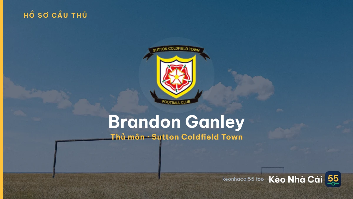 Brandon Ganley — Sutton Coldfield Town