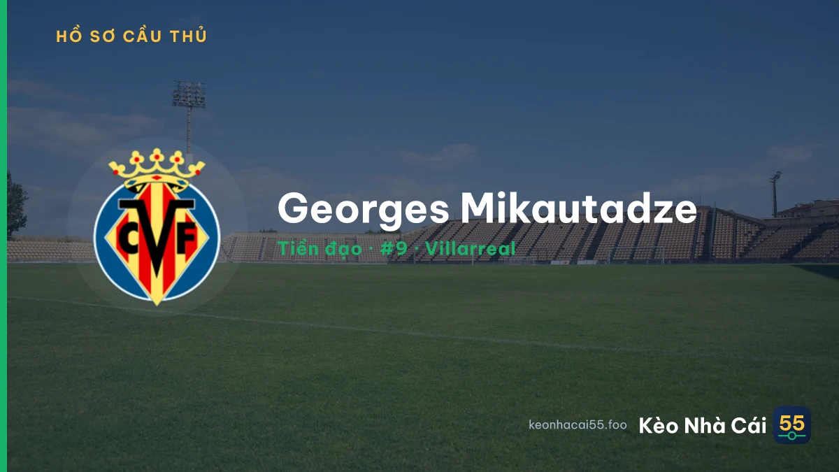 Georges Mikautadze — Villarreal