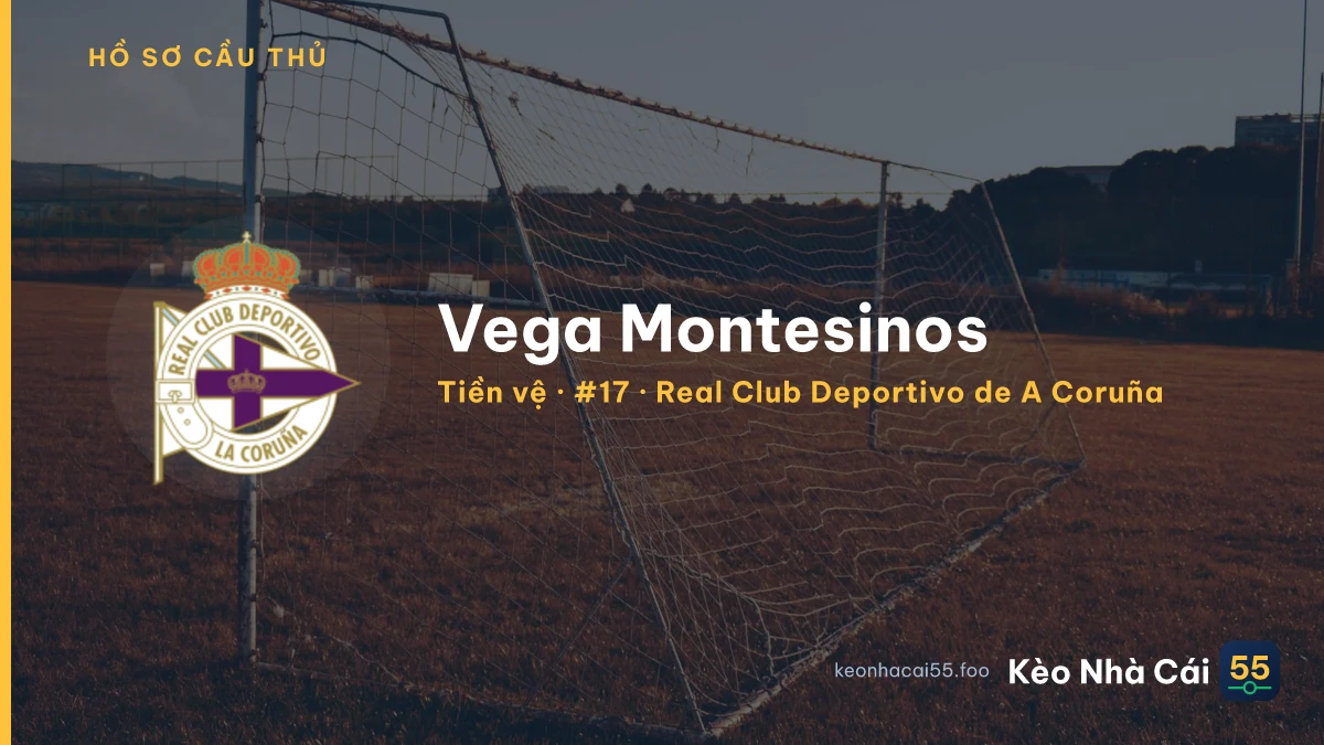 Vega Montesinos — Real Club Deportivo de A Coruña
