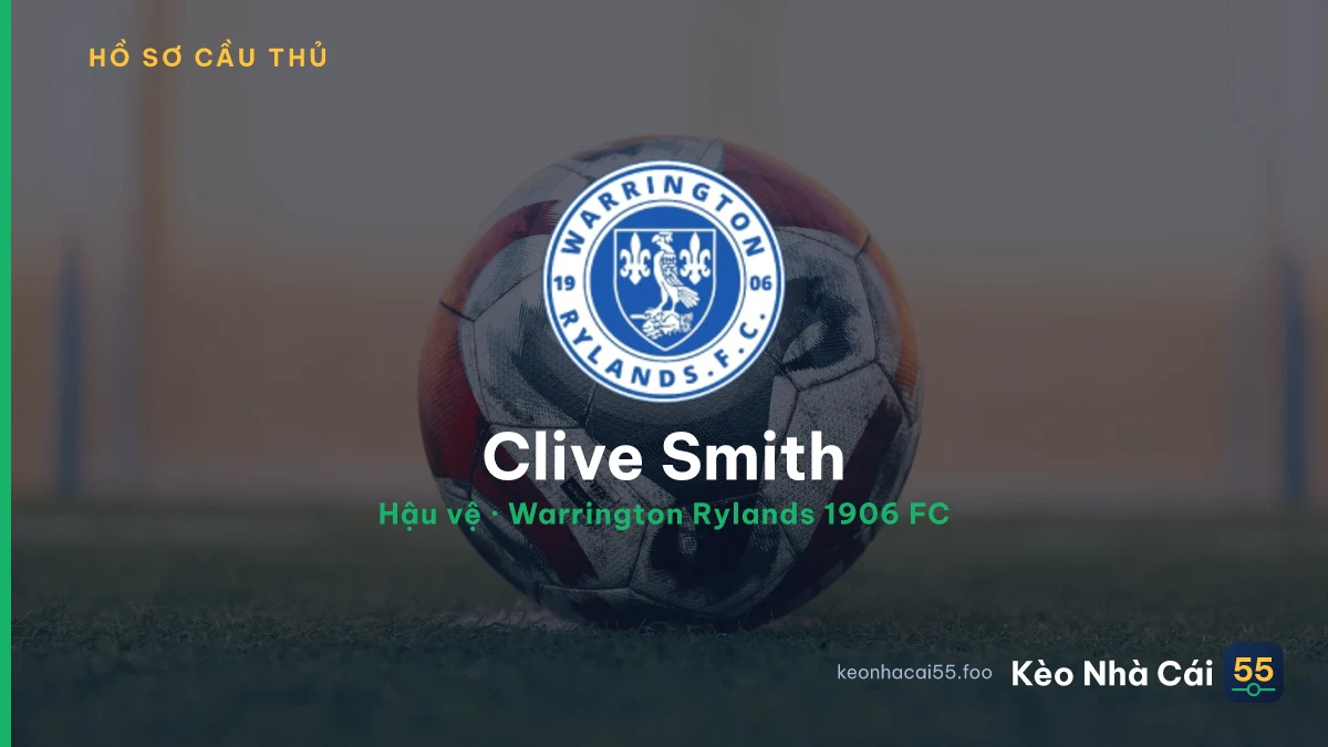 Clive Smith — Warrington Rylands 1906 FC