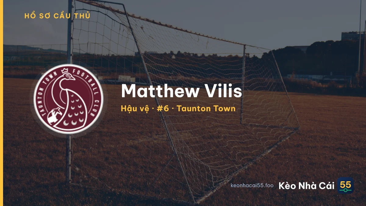 Matthew Vilis — Taunton Town