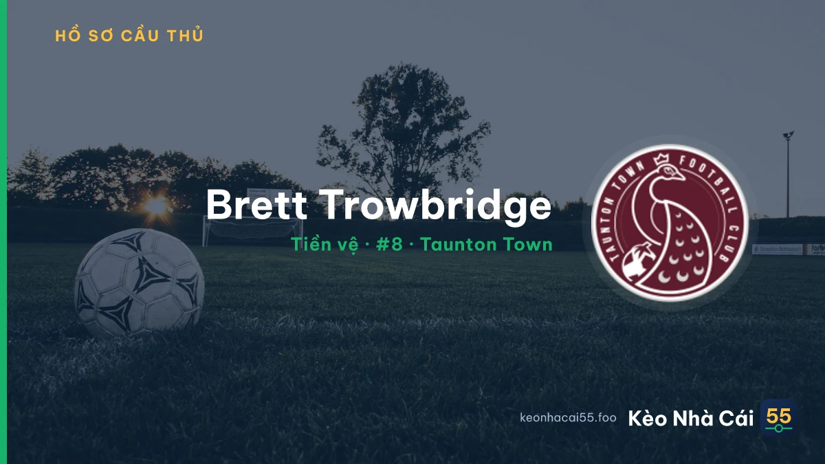 Brett Trowbridge — Taunton Town
