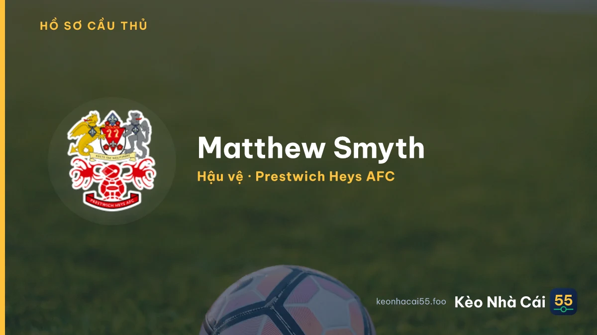 Matthew Smyth — Prestwich Heys AFC