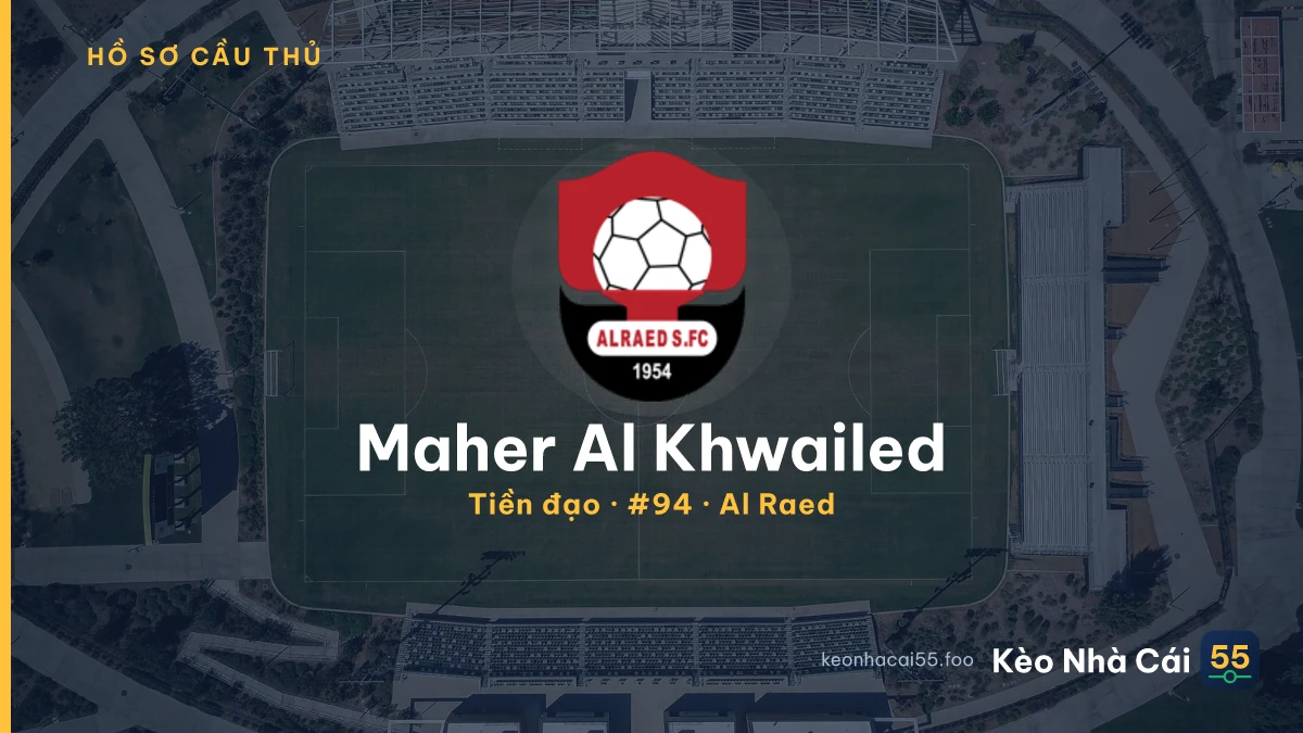 Maher Al Khwailed — Al Raed