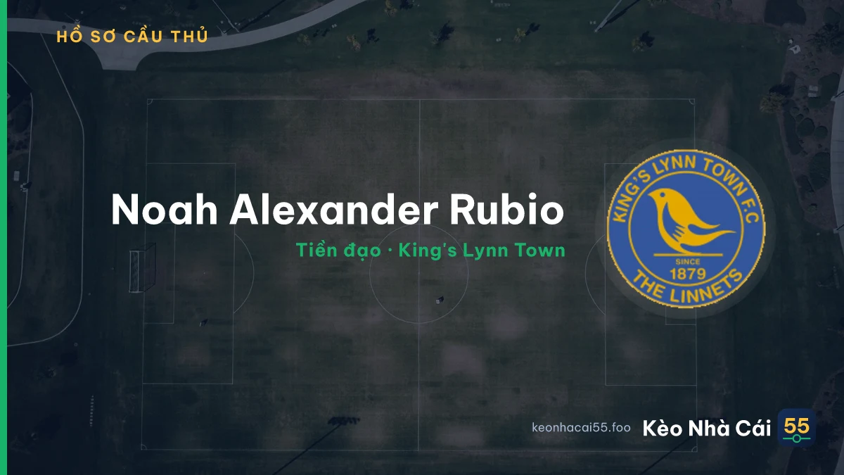 Noah Alexander Rubio — King's Lynn Town
