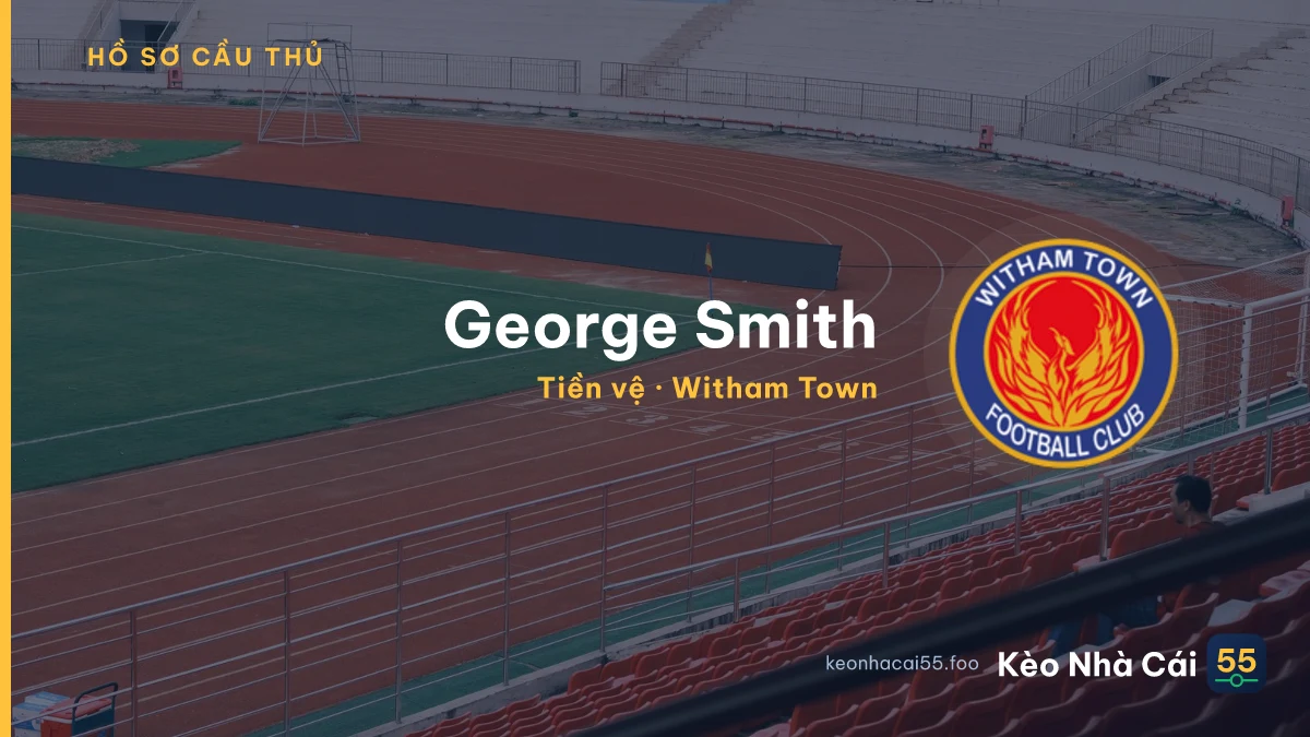 George Smith — Witham Town