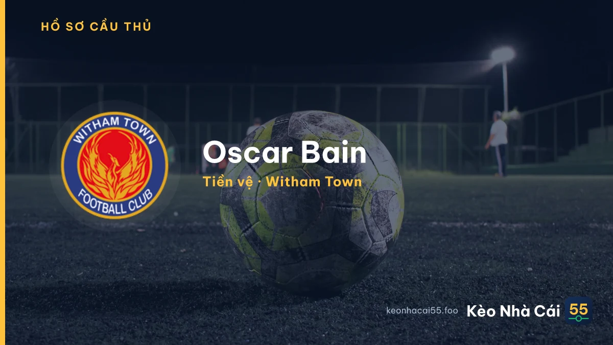 Oscar Bain — Witham Town