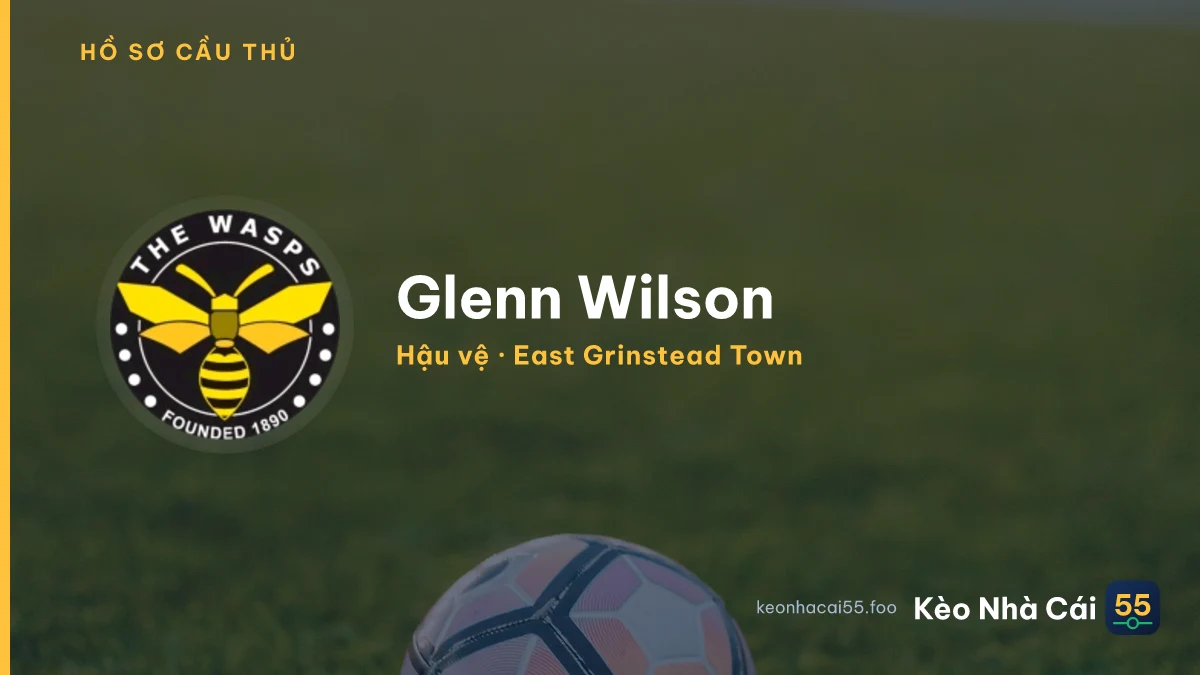 Glenn Wilson — East Grinstead Town