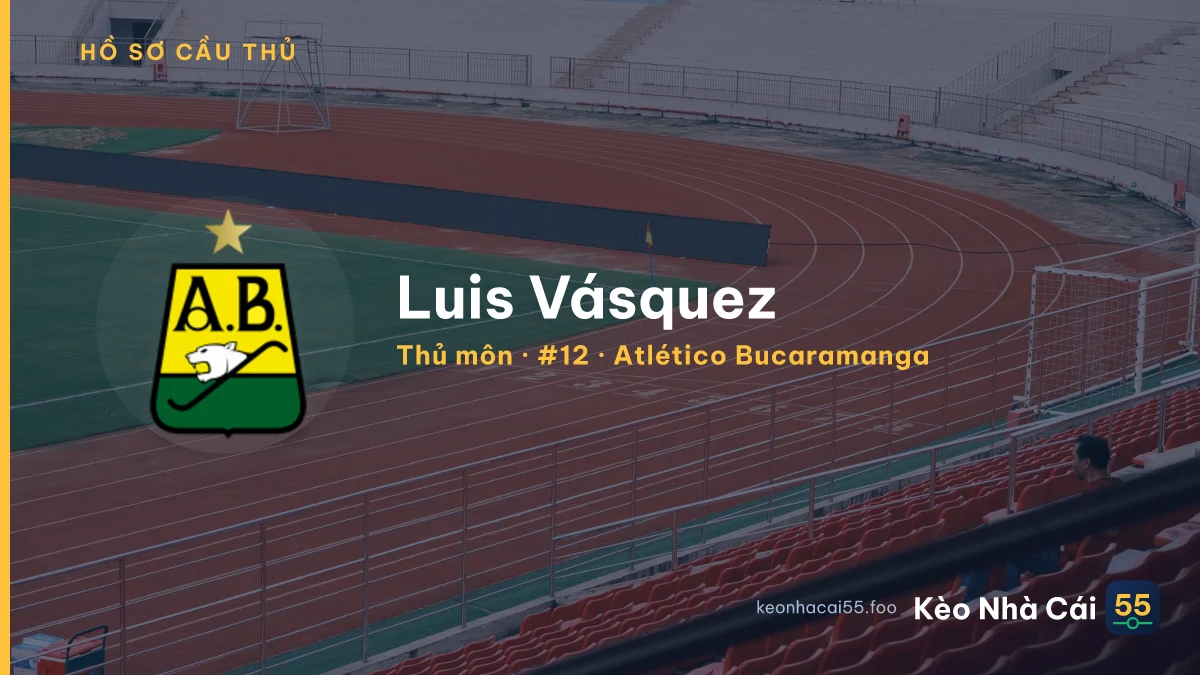 Luis Vásquez — Atlético Bucaramanga