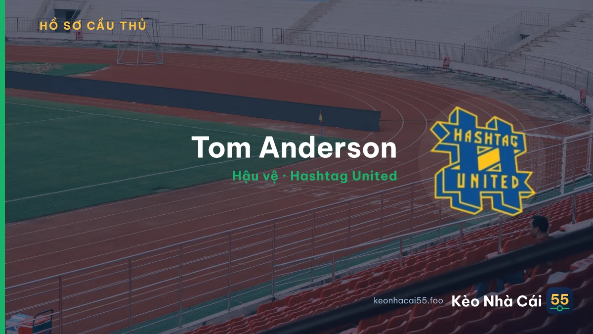 Tom Anderson — Hashtag United