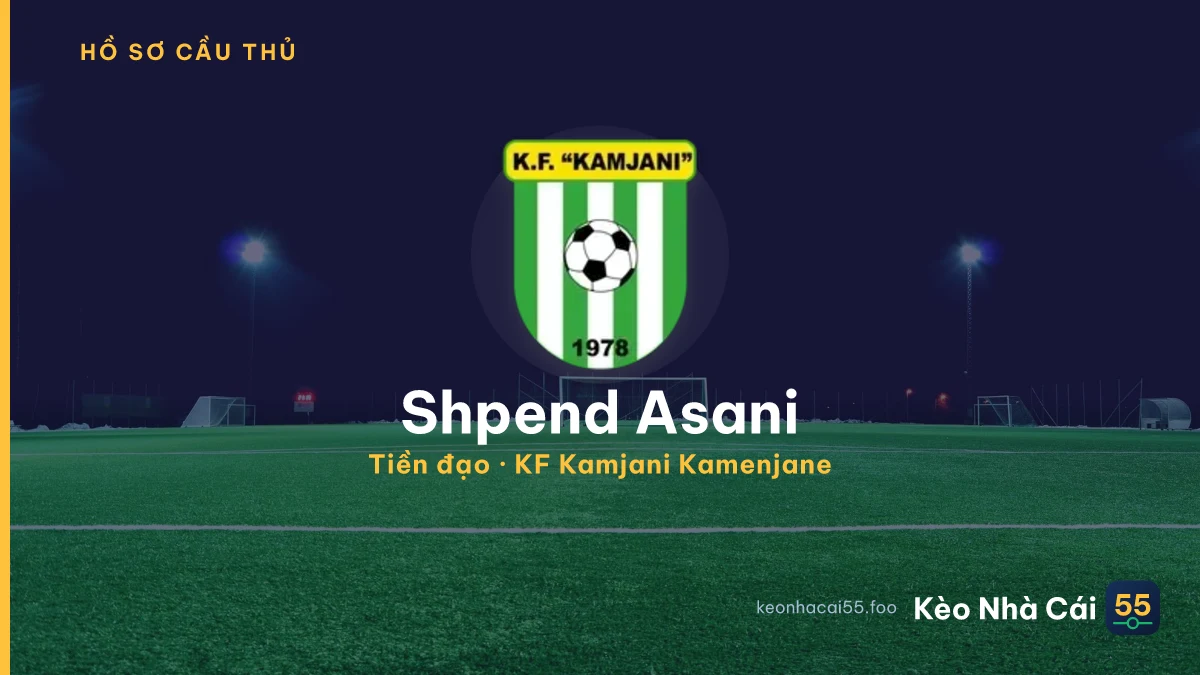 Shpend Asani — KF Kamjani Kamenjane