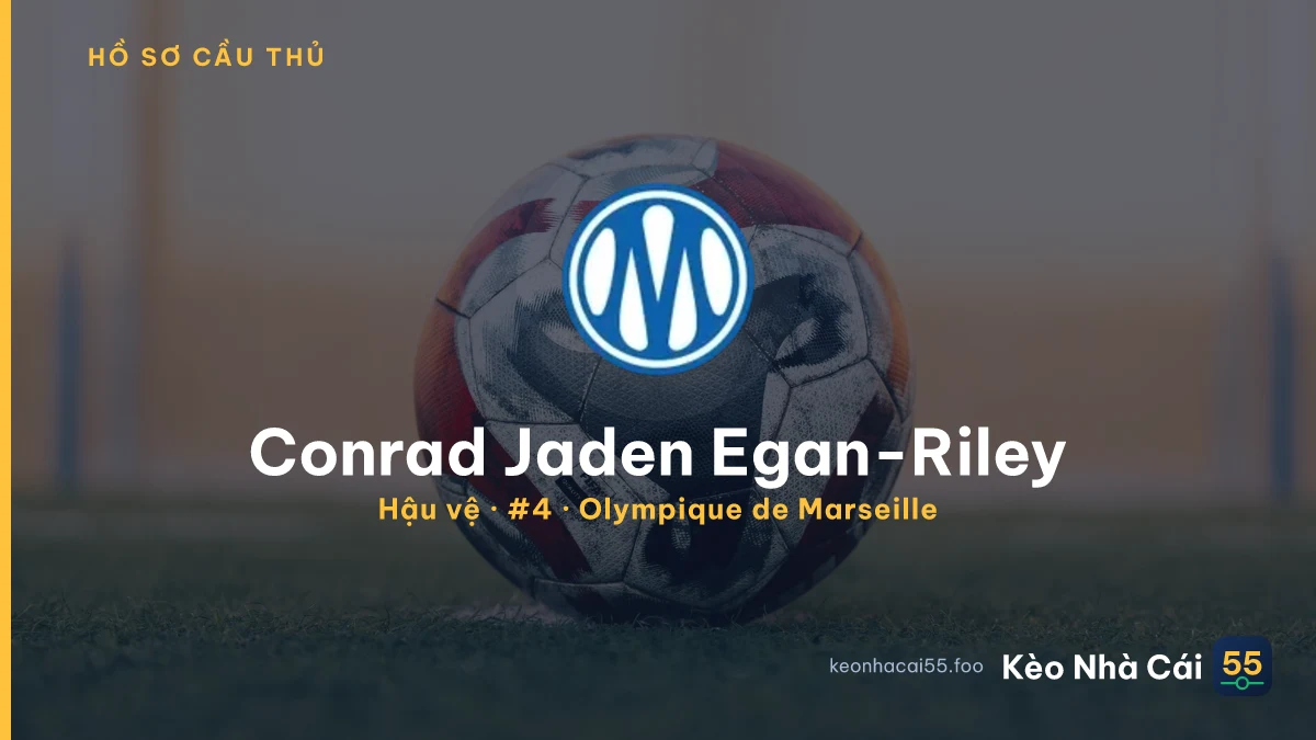 Conrad Jaden Egan-Riley — Olympique de Marseille