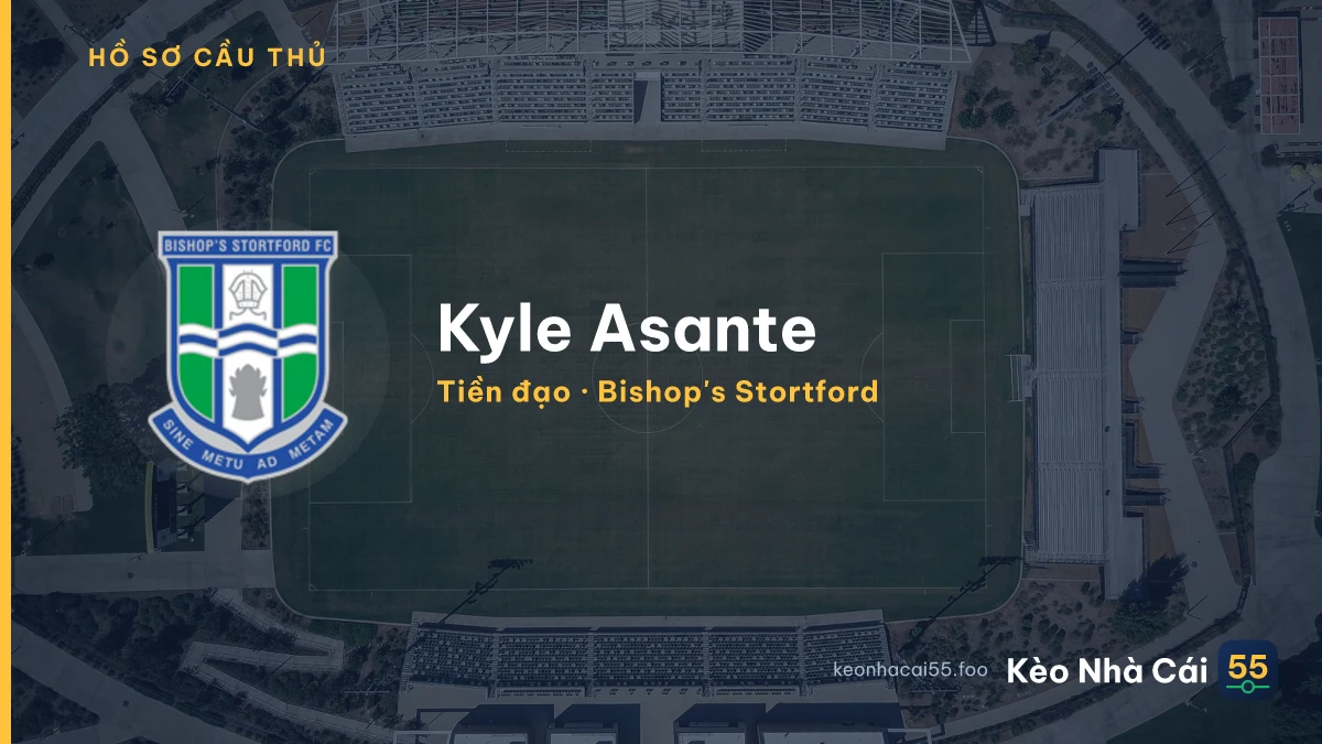 Kyle Asante — Bishop's Stortford