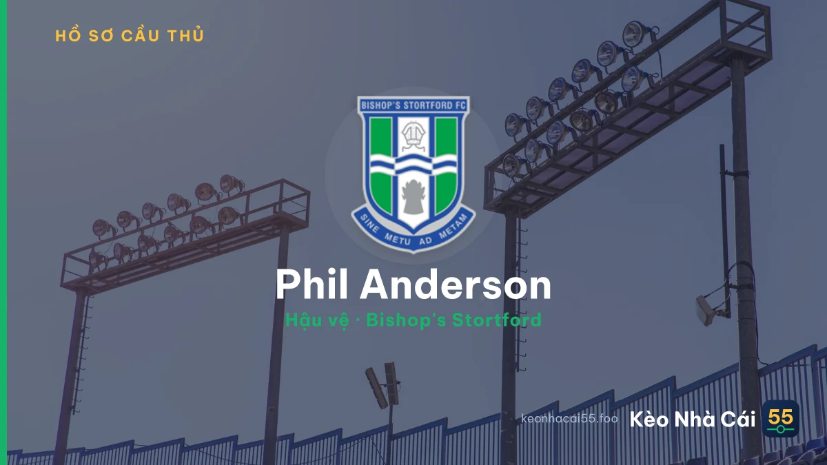 Phil Anderson — Bishop's Stortford