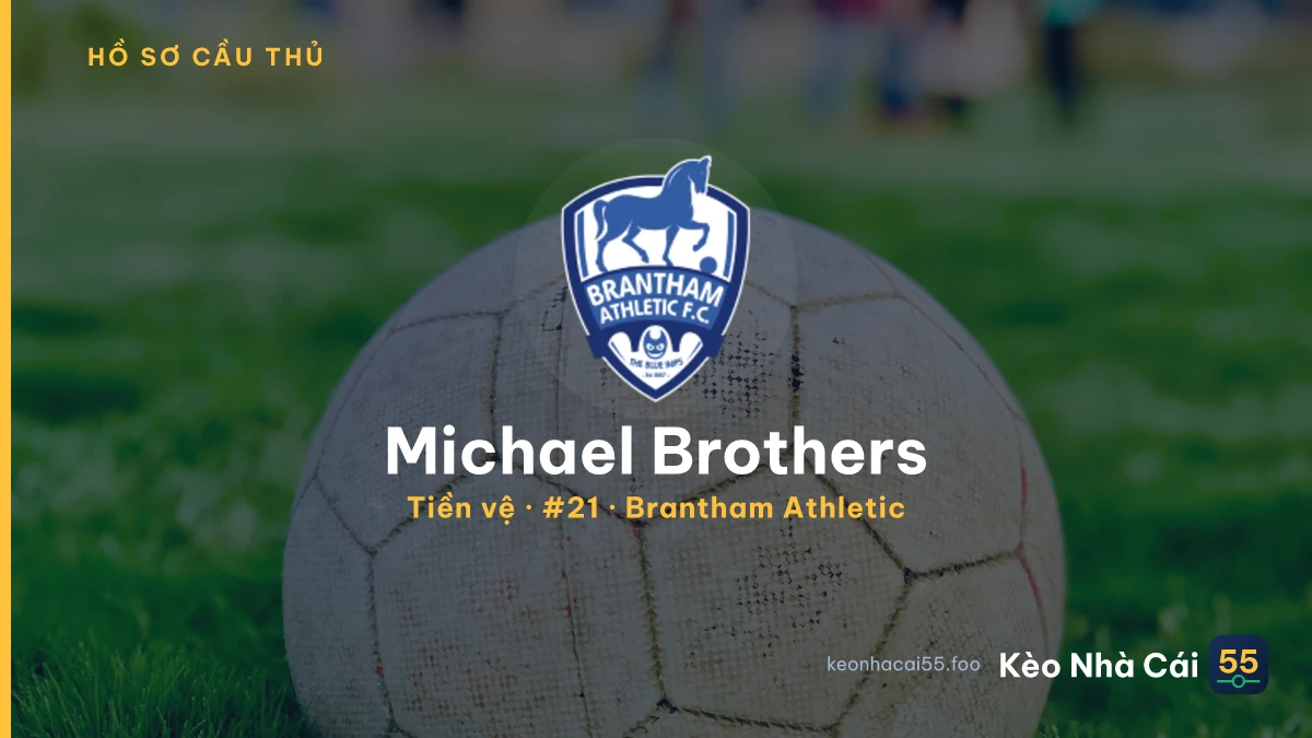Michael Brothers — Brantham Athletic