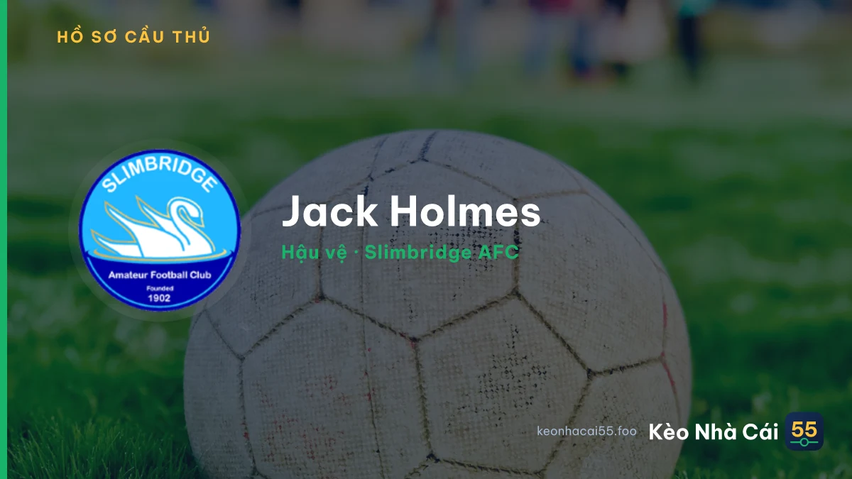 Jack Holmes — Slimbridge AFC