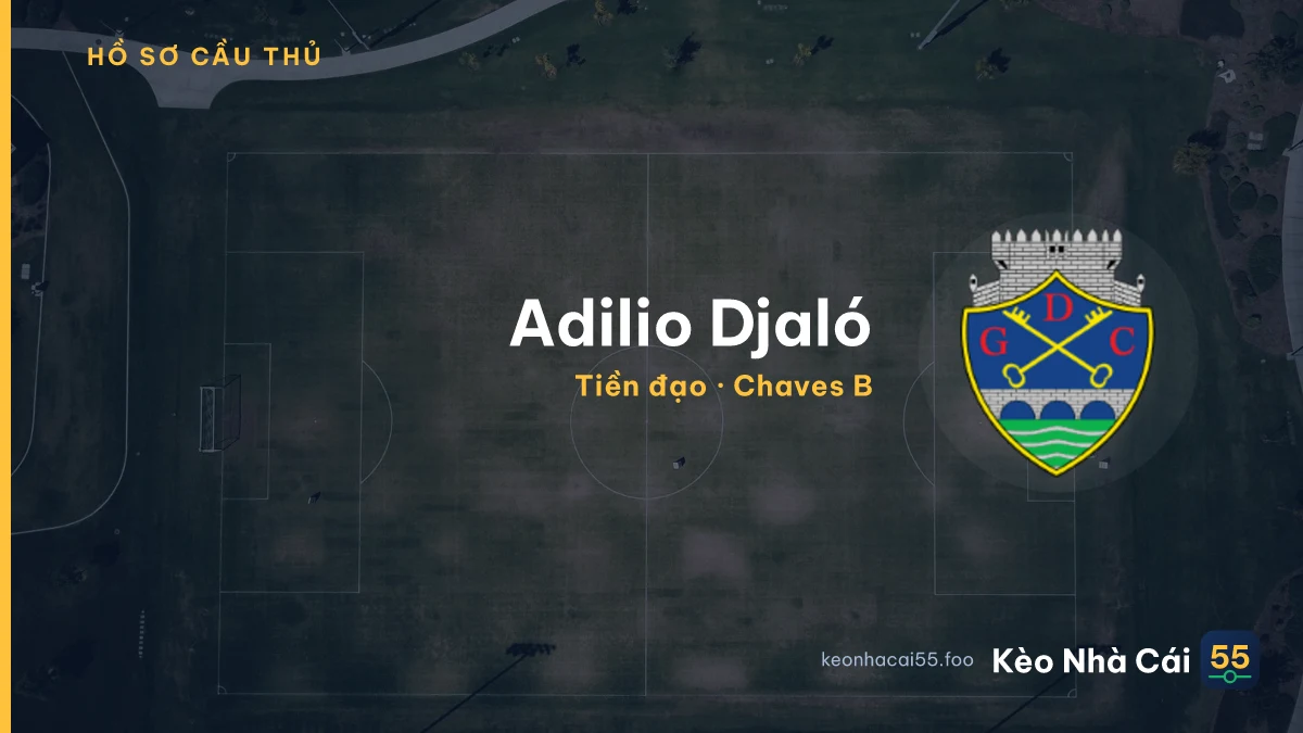 Adilio Djaló — Chaves B