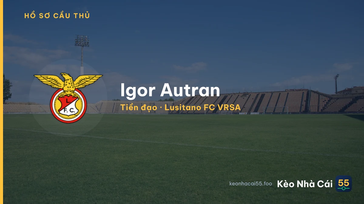 Igor Autran — Lusitano FC VRSA