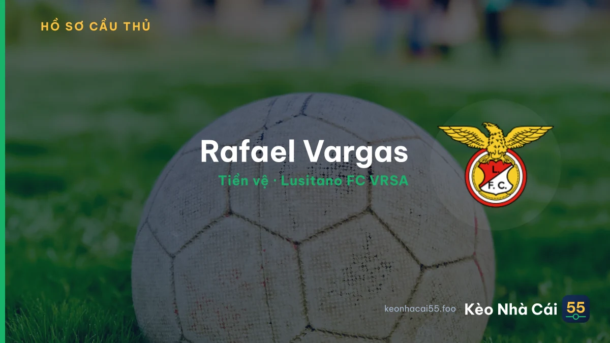 Rafael Vargas — Lusitano FC VRSA