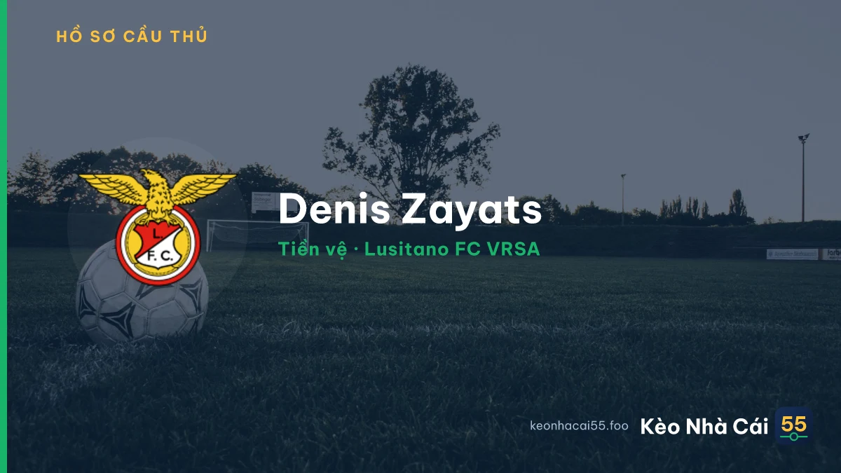 Denis  Zayats — Lusitano FC VRSA