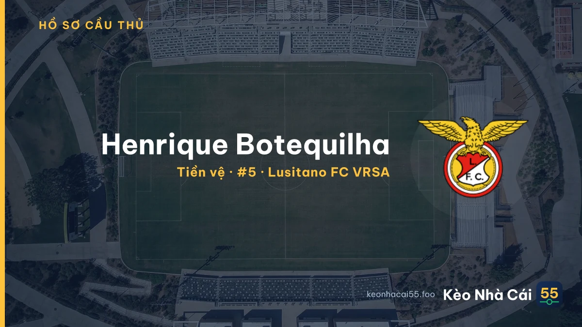Henrique Botequilha — Lusitano FC VRSA