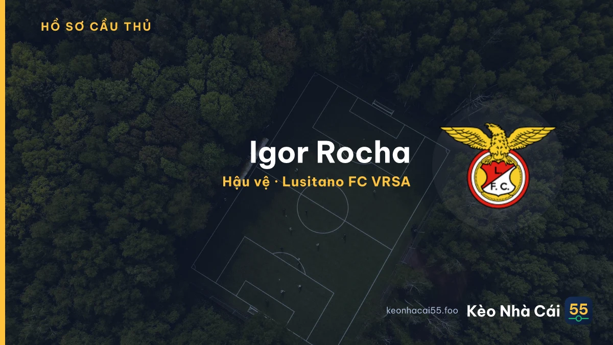 Igor Rocha — Lusitano FC VRSA