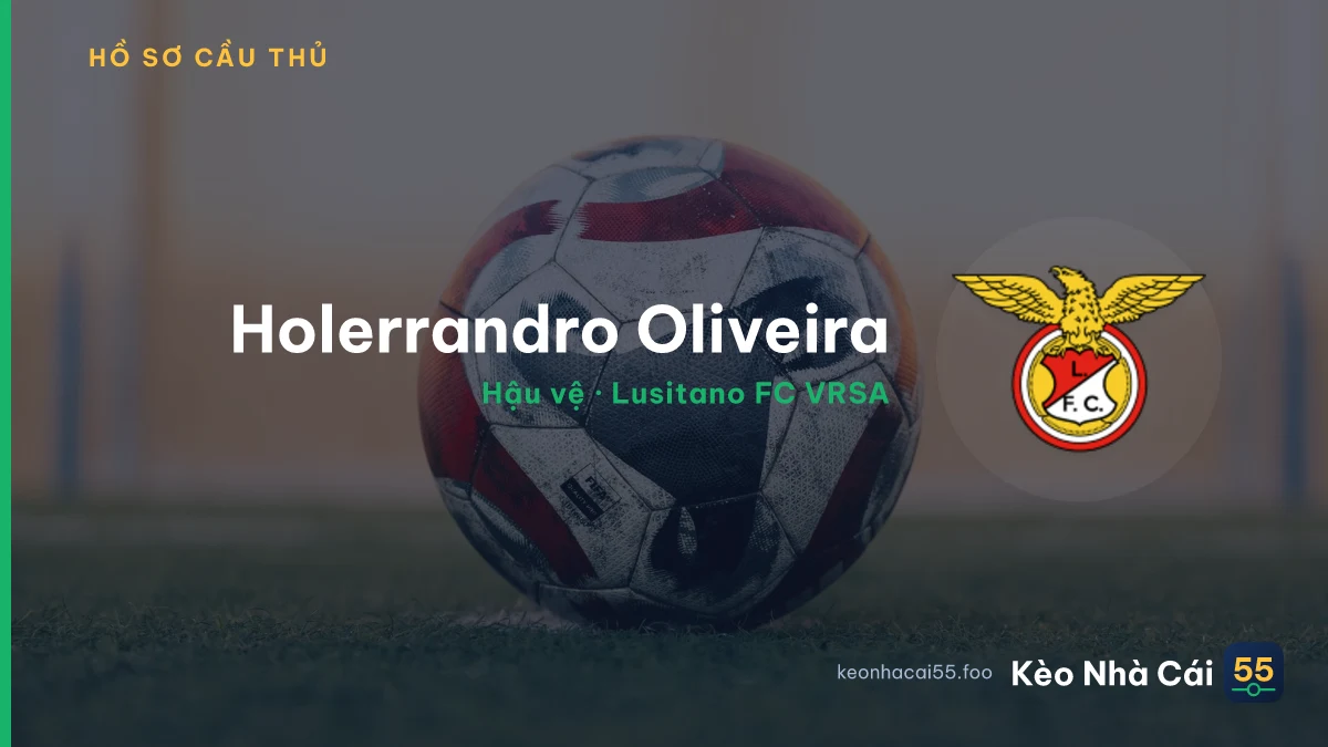 Holerrandro  Oliveira — Lusitano FC VRSA