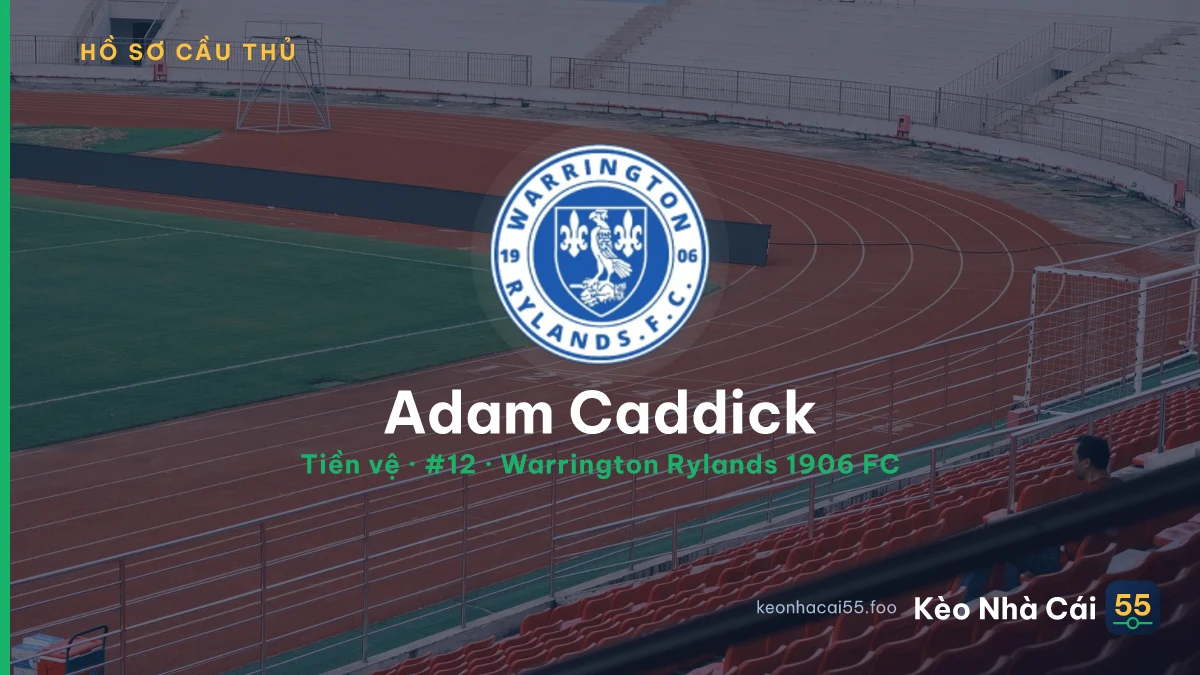 Adam Caddick — Warrington Rylands 1906 FC