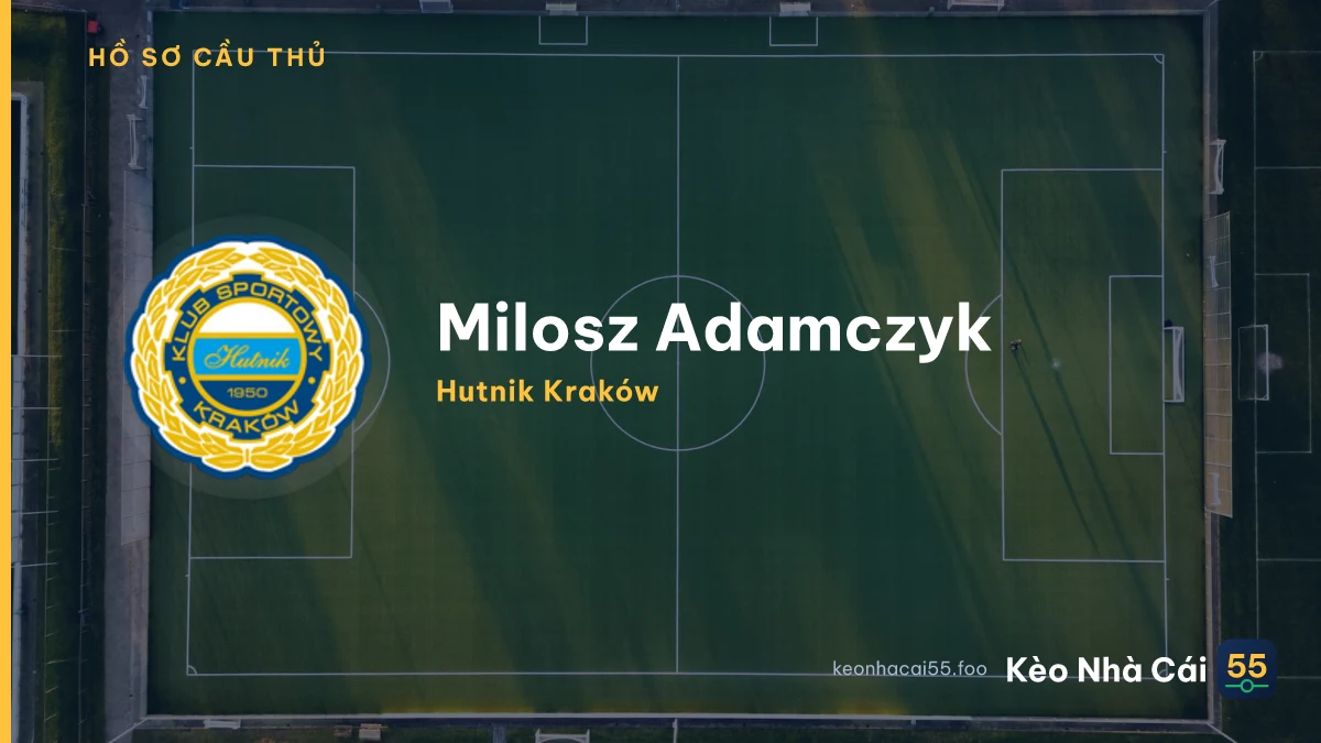 Milosz  Adamczyk — Hutnik Kraków