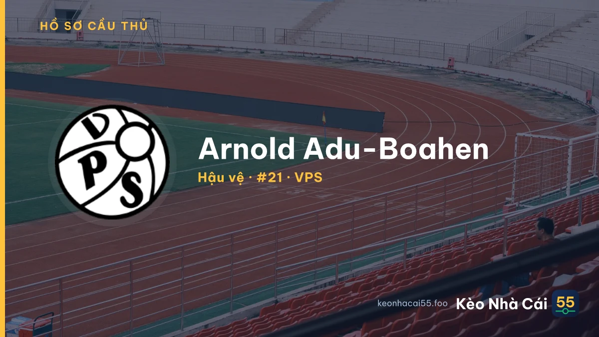 Arnold Adu-Boahen — VPS