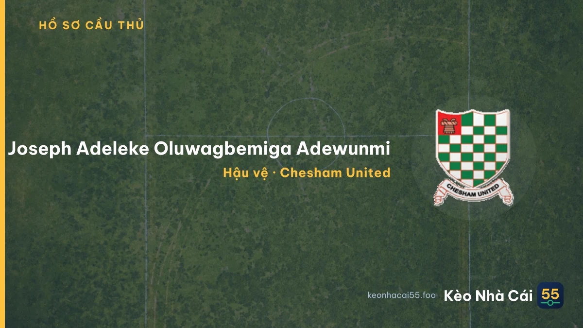 Joseph Adeleke Oluwagbemiga Adewunmi — Chesham United